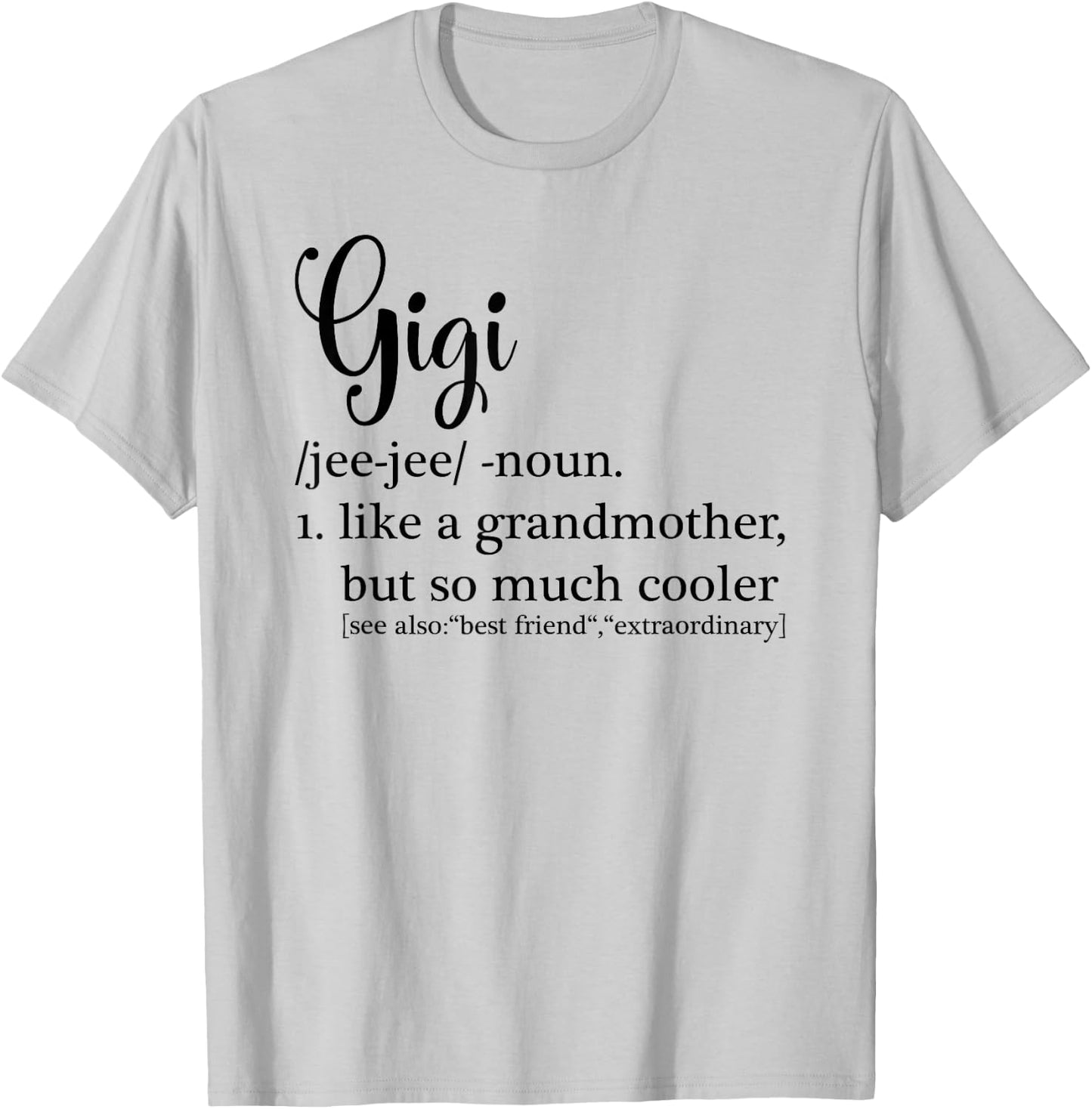 Gigi Definition For Grandma or Grandmother - Mother's Day T-Shirt - T-Shirt | Ash