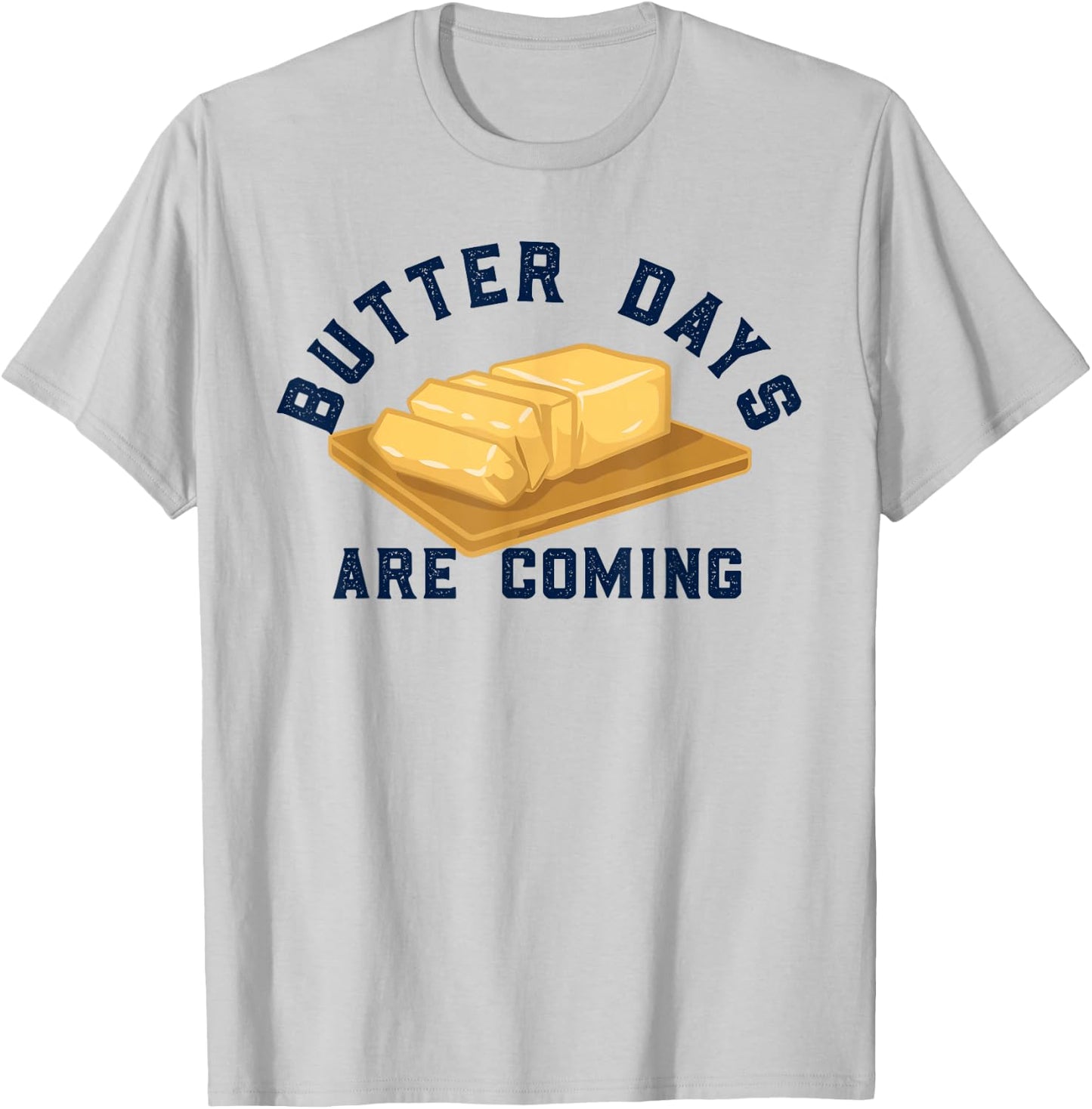 Buttered Stick of Butter Pun Lover Baker Breakfast T-Shirt - T-Shirt | Ash