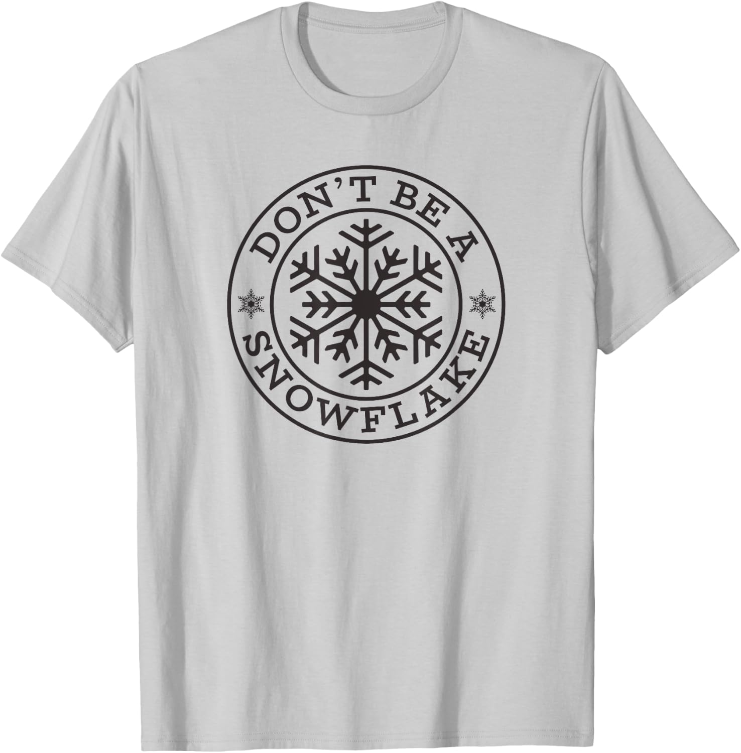 Christmas DON'T BE A SNOWFLAKE Funny Conservative Love Trump T-Shirt - T-Shirt | Ash