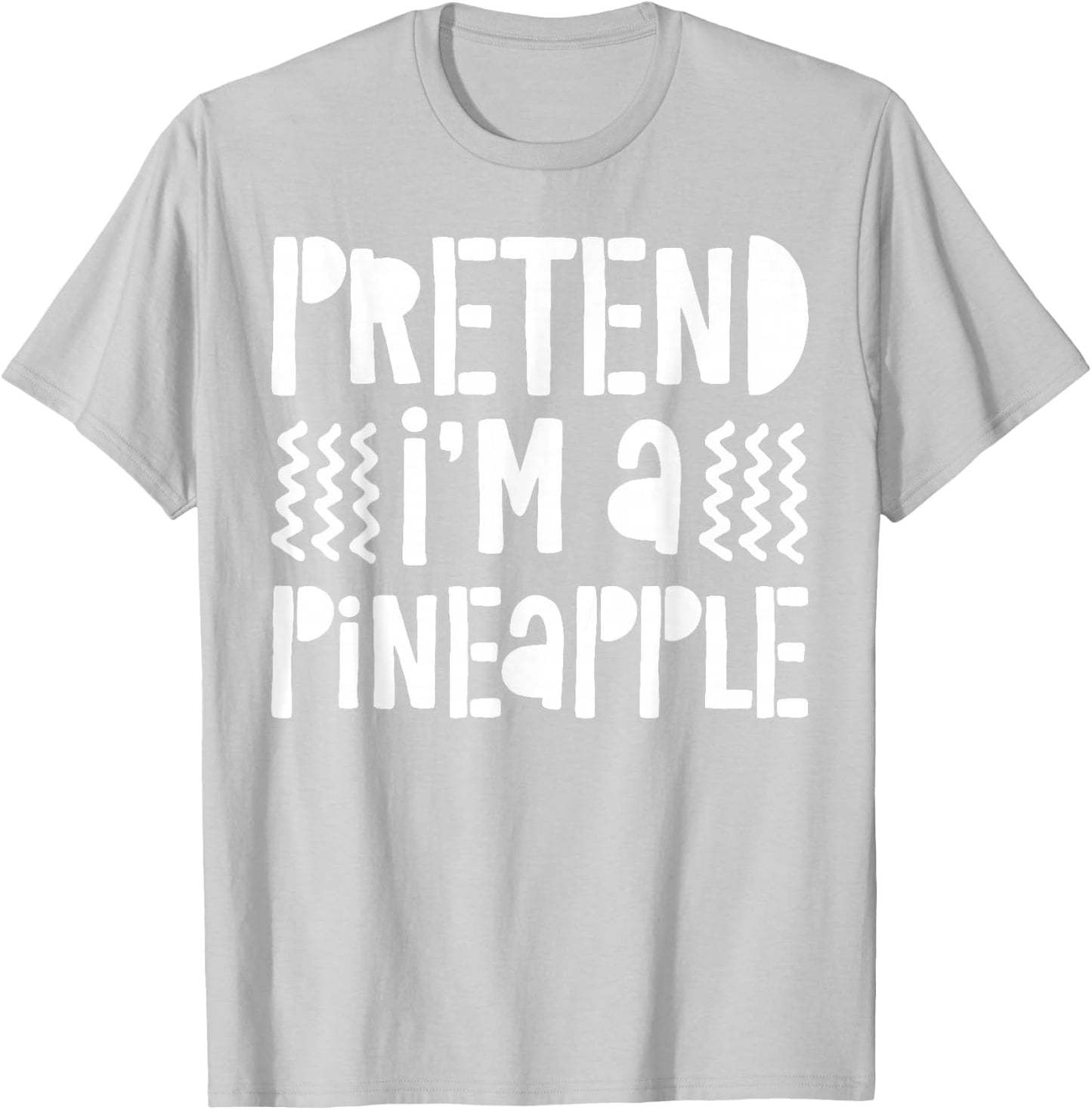Pretend I'm A Pineapple Shirt Adult Kids Pineapple Costume T-Shirt - T-Shirt | Ash