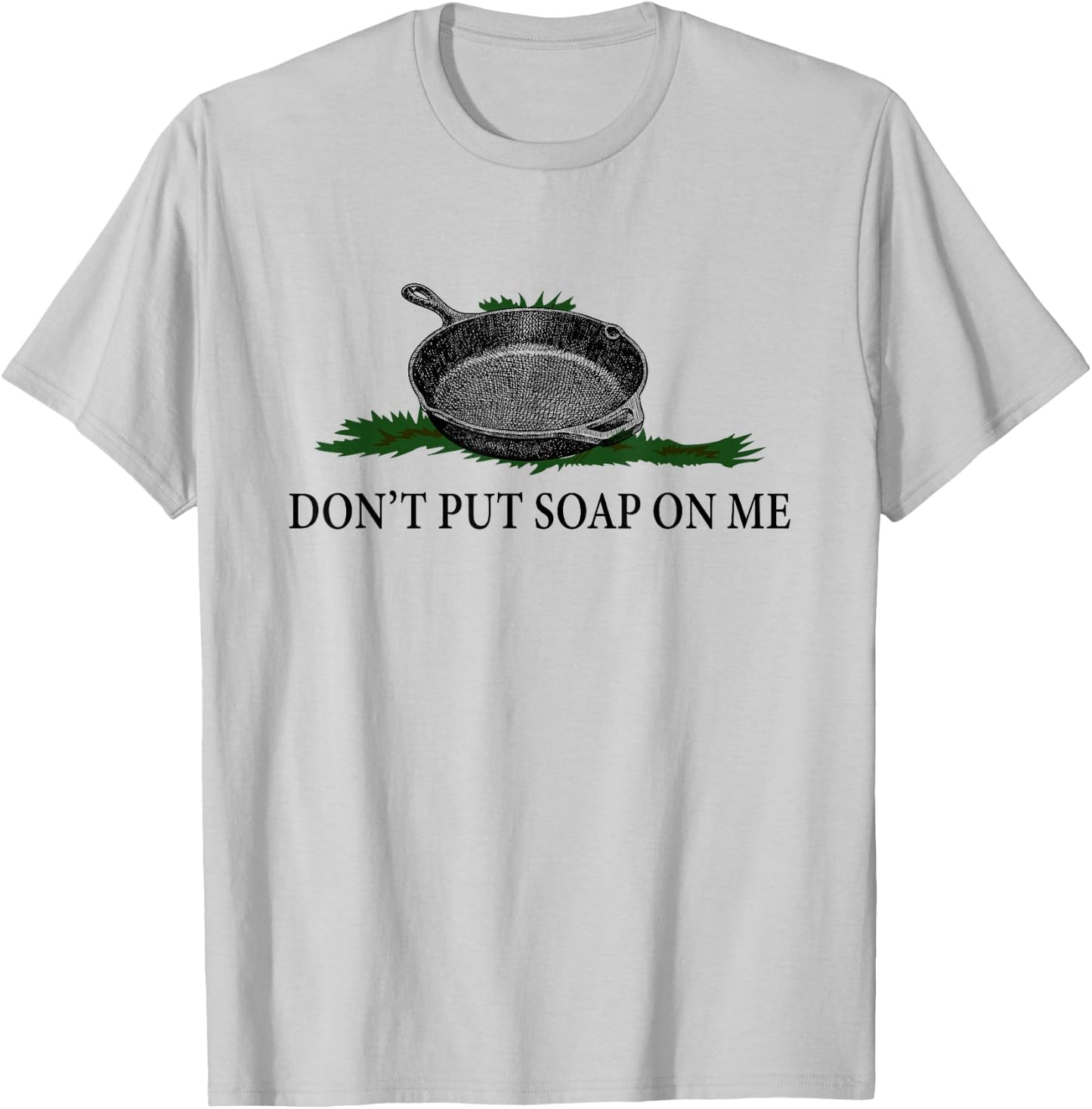 Funny Don't Put Soap On Me Apparel T-Shirt - T-Shirt | Ash