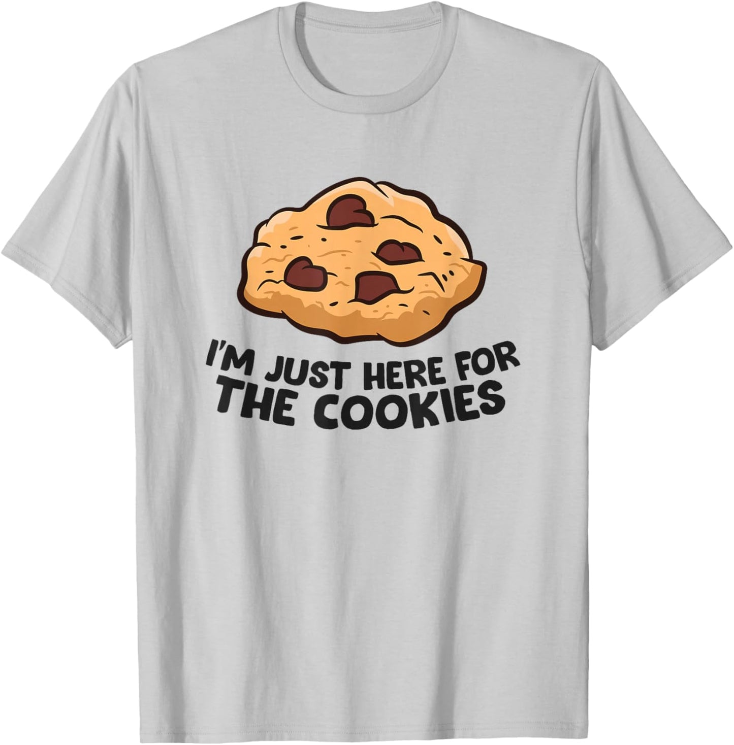 I'm Just Here for The Cookies Funny Chocolate Chip Cookie Small T-Shirt - T-Shirt | Ash