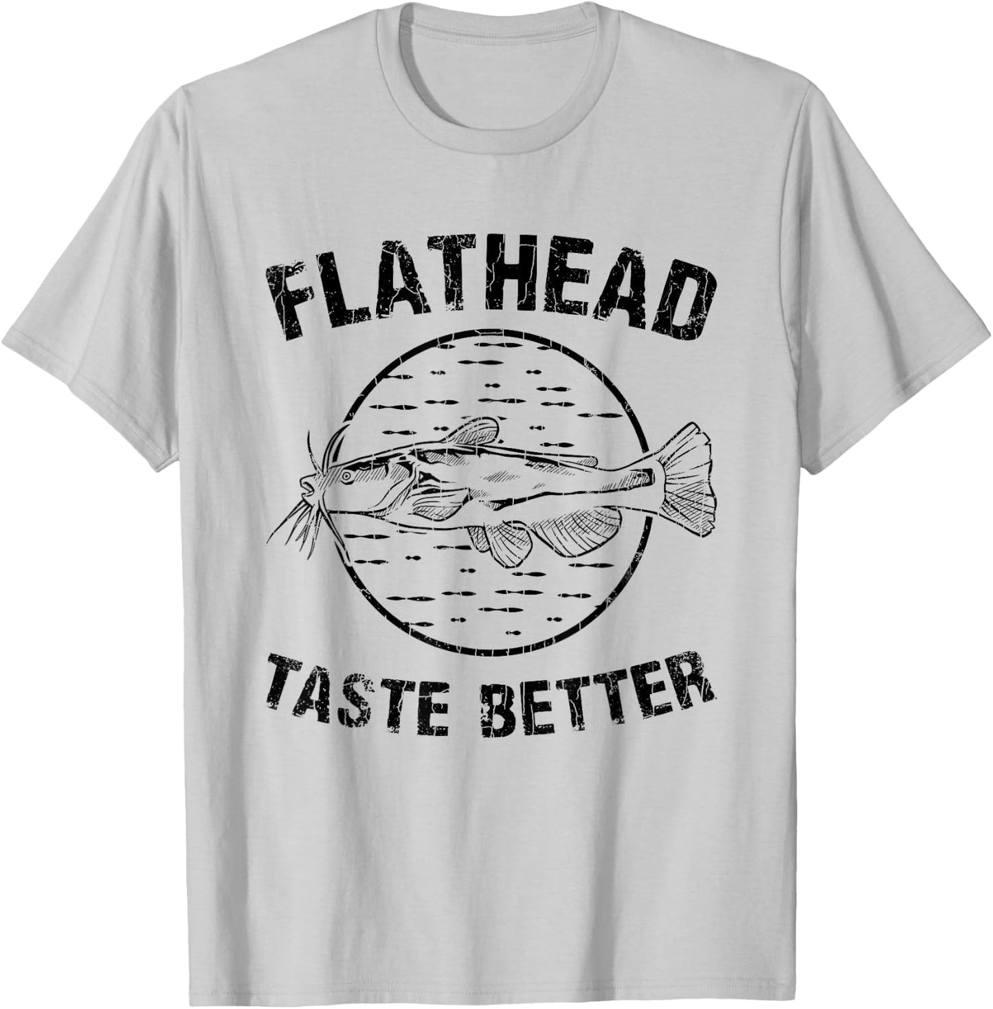 Flatheads Taste Better Funny Catfish Catfishing Graphic T-Shirt - T-Shirt | Ash
