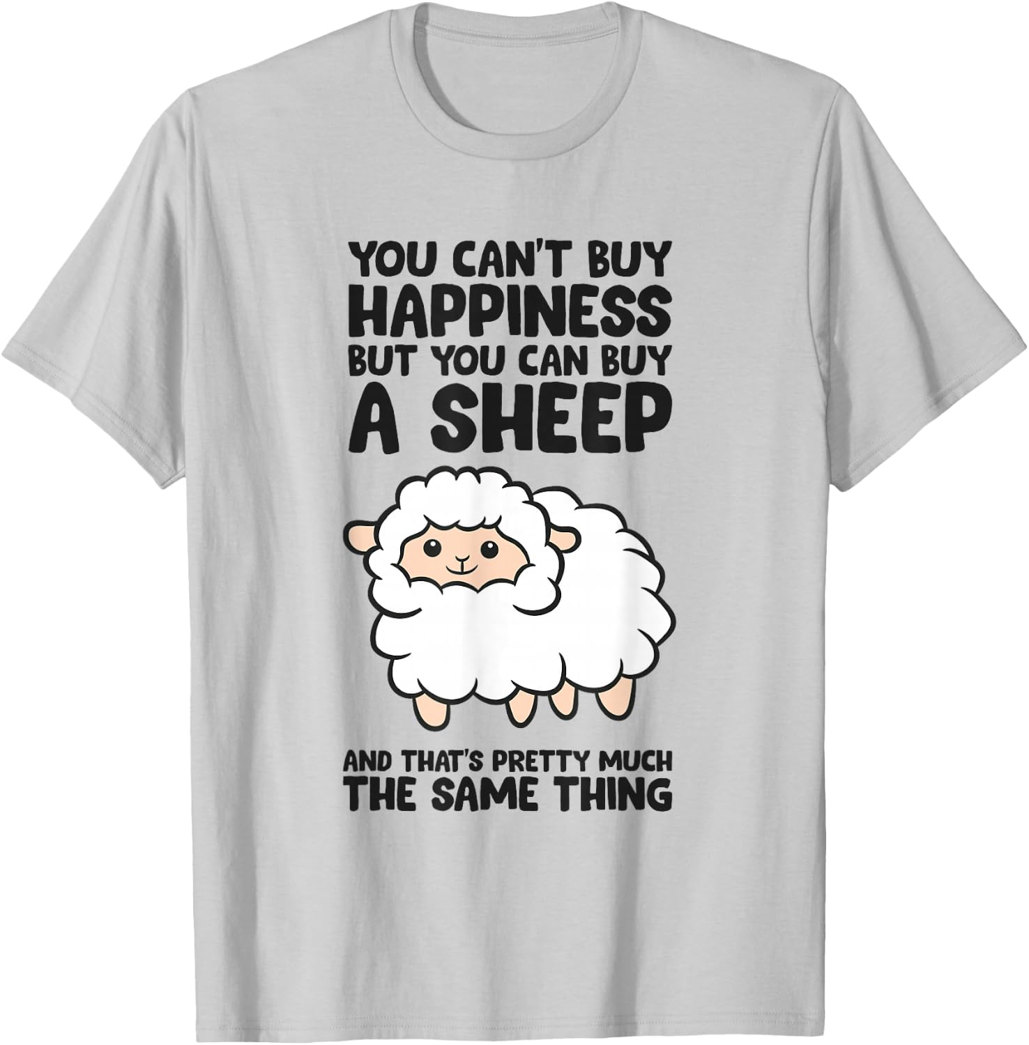 You Cant Buy Happiness But You Can Buy A Sheep T-Shirt - T-Shirt | Ash