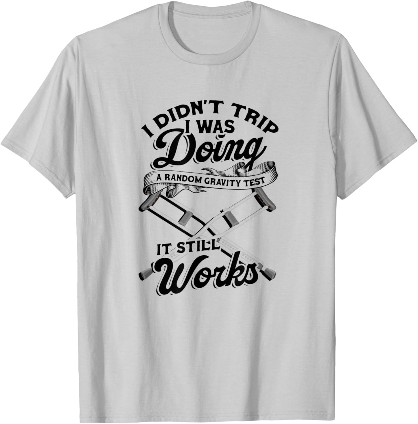 I didn't trip I was doing a random gravity test T-Shirt - T-Shirt | Ash