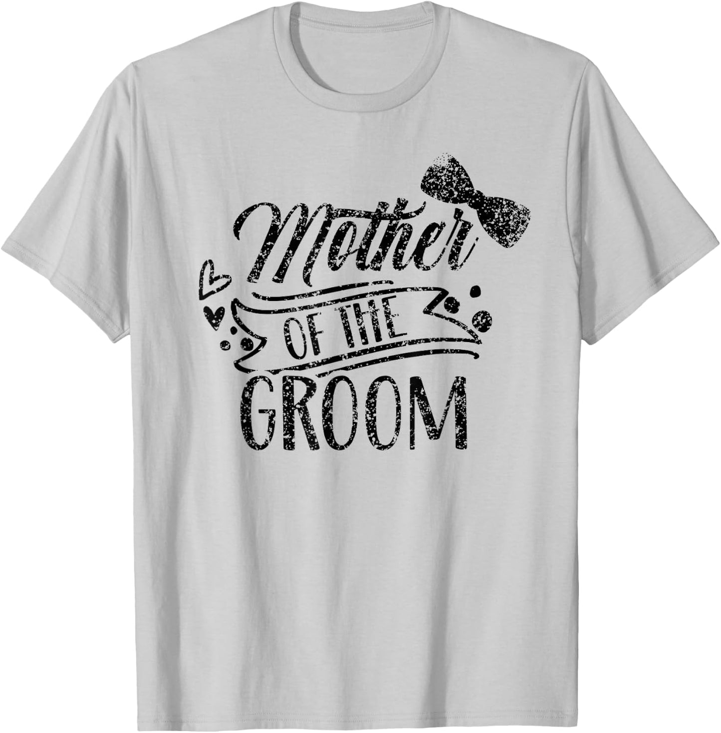 Mother Of The Groom Bachelor Wedding Party Sayings Mom Mommy T-Shirt - T-Shirt | Ash