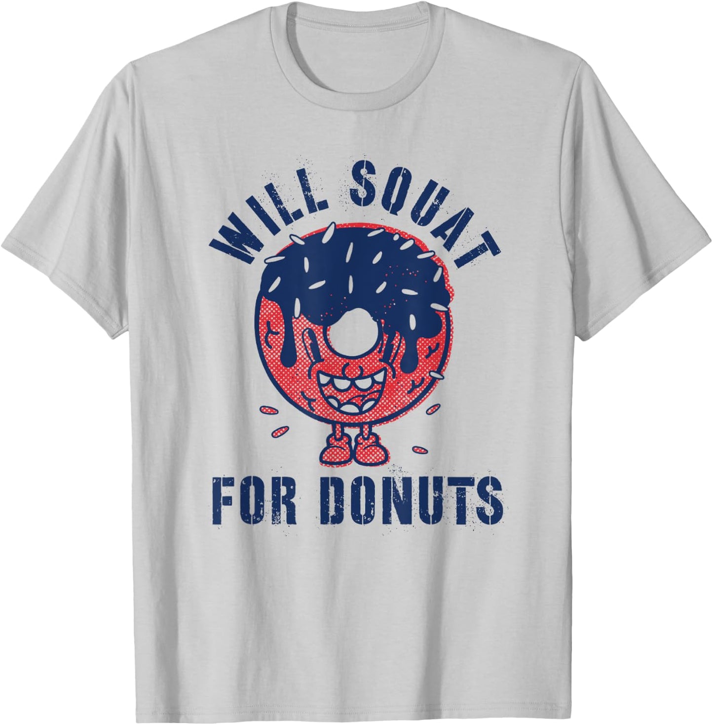 Will Squat For Donuts Funny Workout Yoga Gym Exercise T-Shirt - T-Shirt | Ash