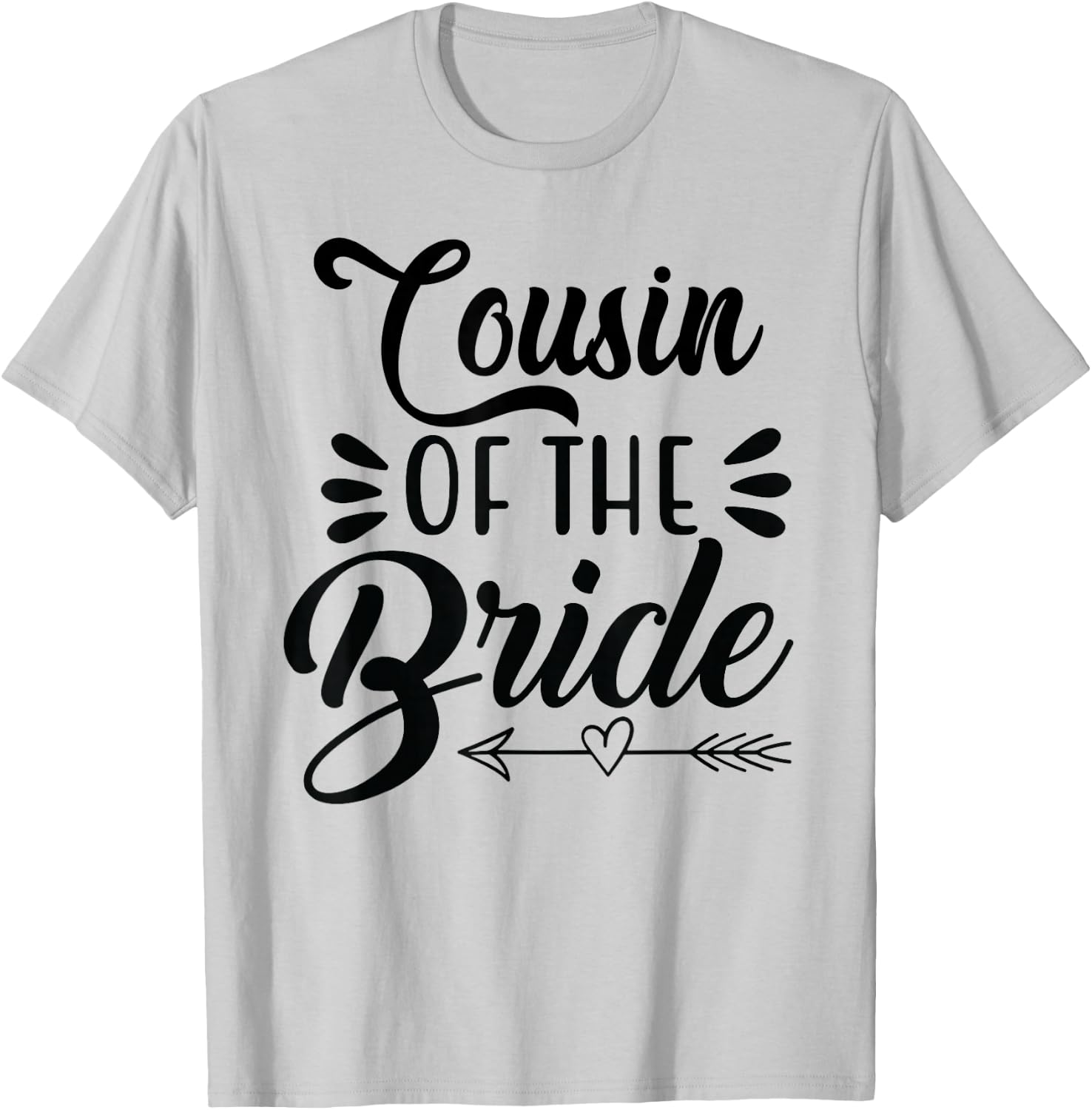 Cousin Of The Bride Wedding Party Family Bridal Shower Groom T-Shirt - T-Shirt | Ash