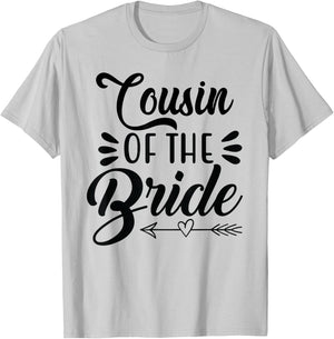 Cousin Of The Bride Wedding Party Family Bridal Shower Groom T-Shirt - T-Shirt | Ash