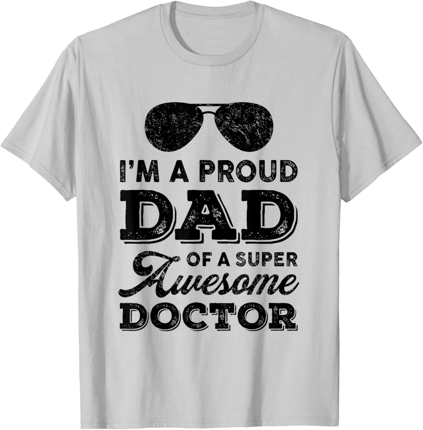 Proud Dad Super Awesome Doctor Physician Father's Day Dad T-Shirt - T-Shirt | Ash