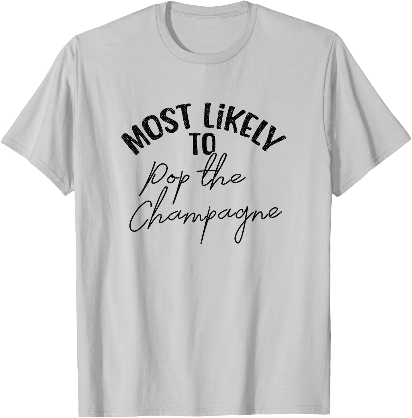 Funny Bridesmaid Bachelorette Most Likely T-Shirt - T-Shirt | Ash