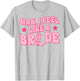 Man I Feel Like A Bride Getting Hitched Western Bachelorette T-Shirt - T-Shirt | Ash