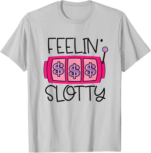 Feelin' Slotty | Funny Casino Gambling Slot Machine T-Shirt - T-Shirt | Ash