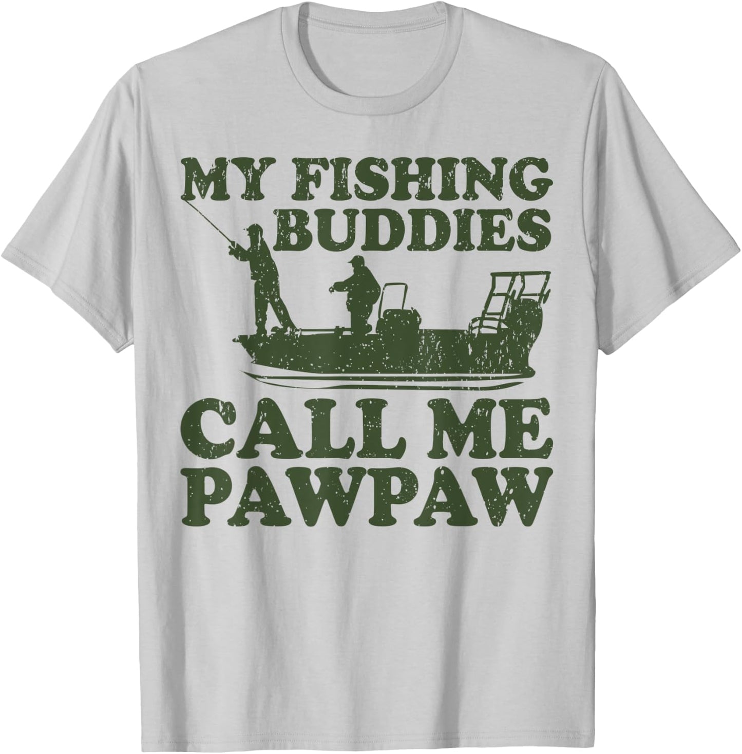 My Fishing Buddies Call Me Pawpaw Fishing T-Shirt - T-Shirt | Ash
