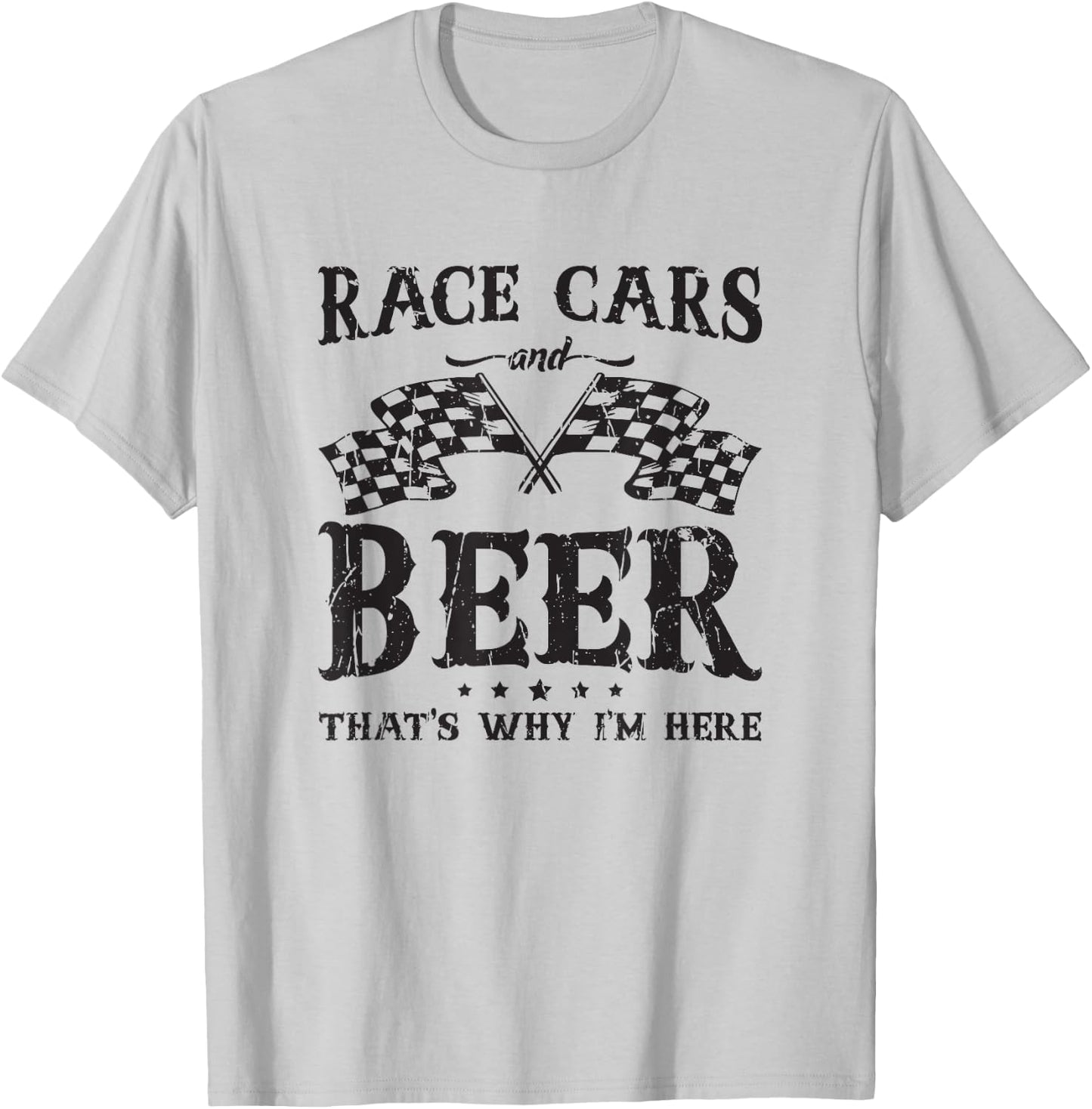 Race cars and beer that's why I'm here - american T-Shirt - T-Shirt | Ash