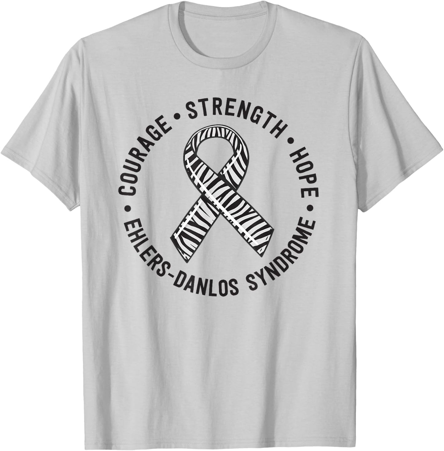 Courage Strength Hope Ehlers-Danlos Syndrome EDS Zebra T-Shirt - T-Shirt | Ash