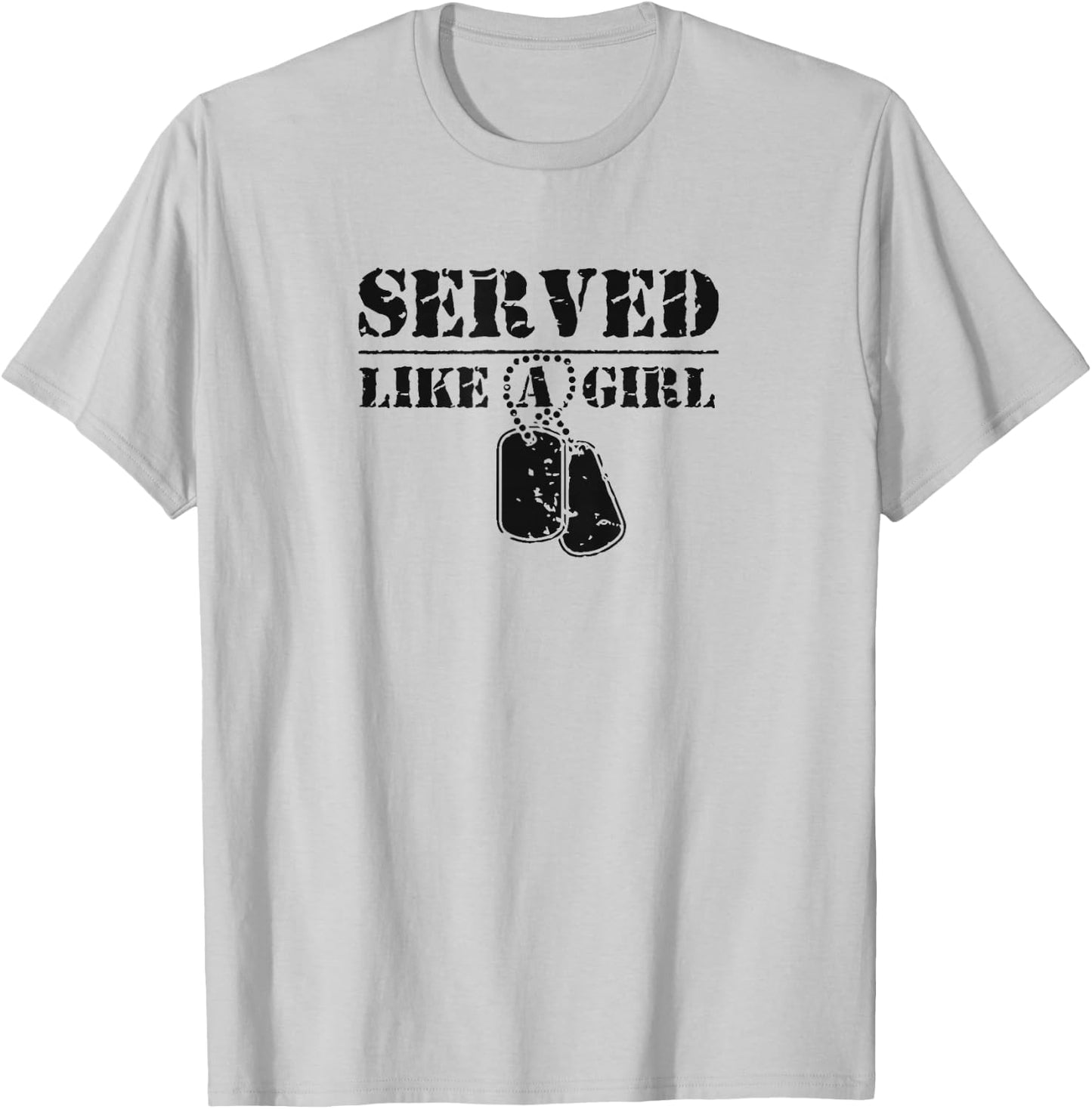 Served Like a Girl Military Dog Tags T-Shirt - T-Shirt | Ash