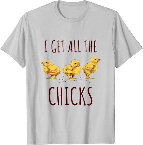 I get all the chicks Funny Chicken Lover Kids Women