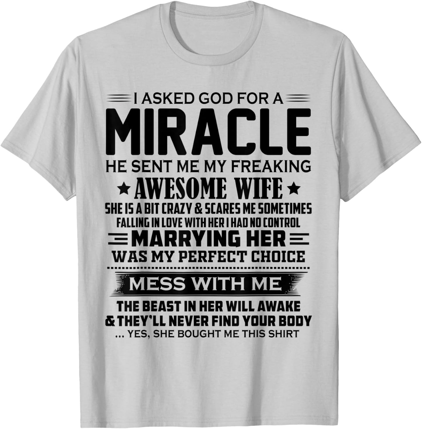 I asked god for a miracle he sent me my awesome wife T-Shirt - T-Shirt | Ash