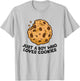 Just a Boy Who Loves Cookies Funny Chocolate Chip Cookies T-Shirt - T-Shirt | Ash