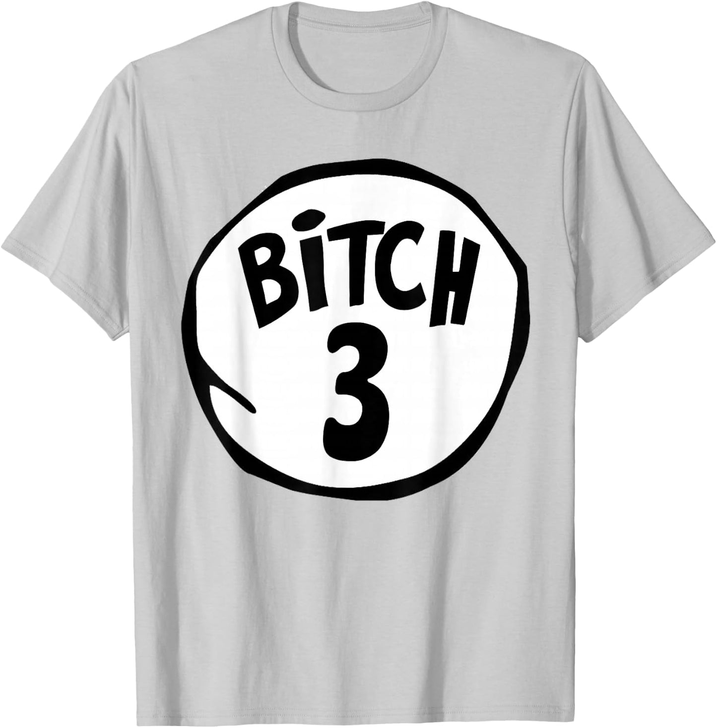 Funny Bitch 3 Matching Group Halloween Costume T-Shirt - T-Shirt | Ash