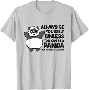 Always Be Yourself Unless You Can Be A Panda T-Shirt - T-Shirt | Ash
