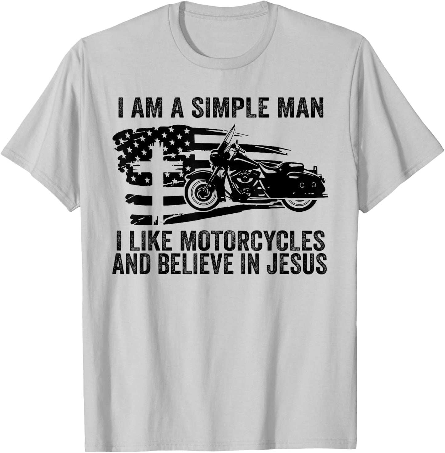 I am simple I like motorcycles and believe in Jesus T-Shirt - T-Shirt | Ash