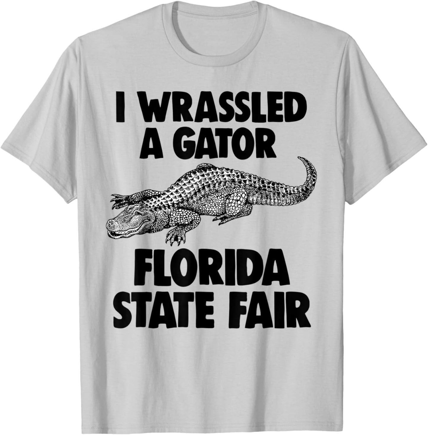 I Wrassled A Gator Funny Florida Alligator Wrestling T-Shirt - T-Shirt | Ash