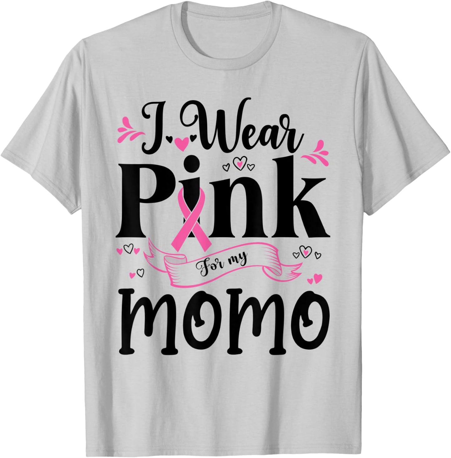 October Breast Cancer Support I Wear Pink For My Momo T-Shirt - T-Shirt | Ash