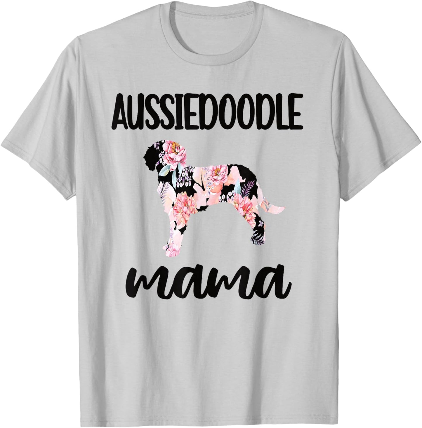 Aussiedoodle Mama Aussiedoodle Owner Aussiedoodle Mom T-Shirt - T-Shirt | Ash