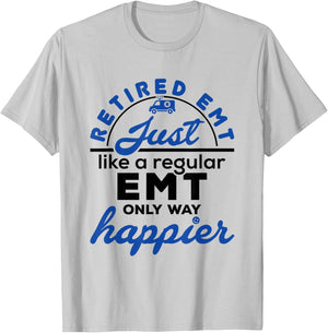 Retired EMT Paramedic Retirement Funny Way Happier T-Shirt - T-Shirt | Ash