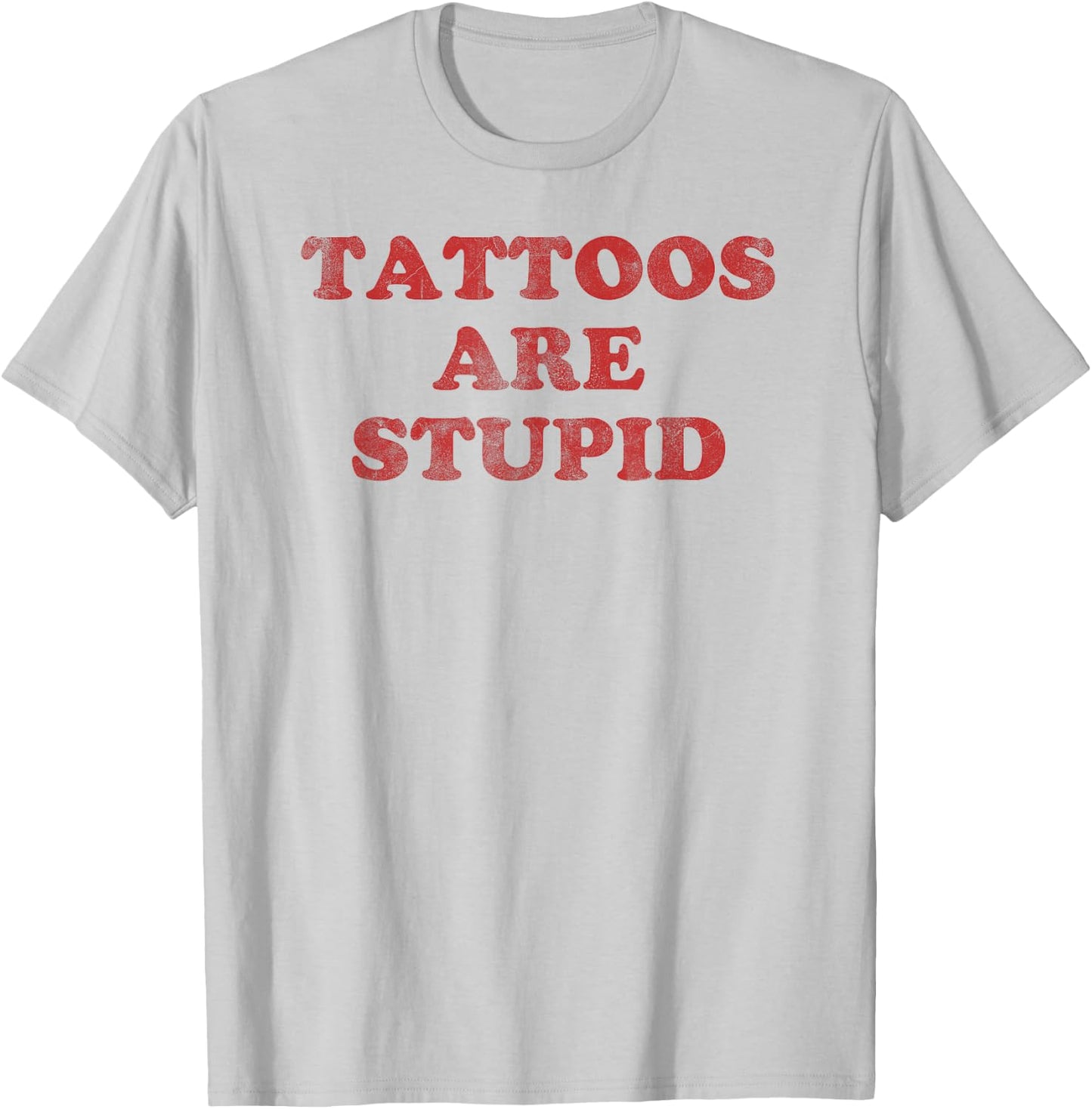 Tattoo Artist Gift Funny Tattooist Shirt Tattoos are Stupid T-Shirt - T-Shirt | Ash