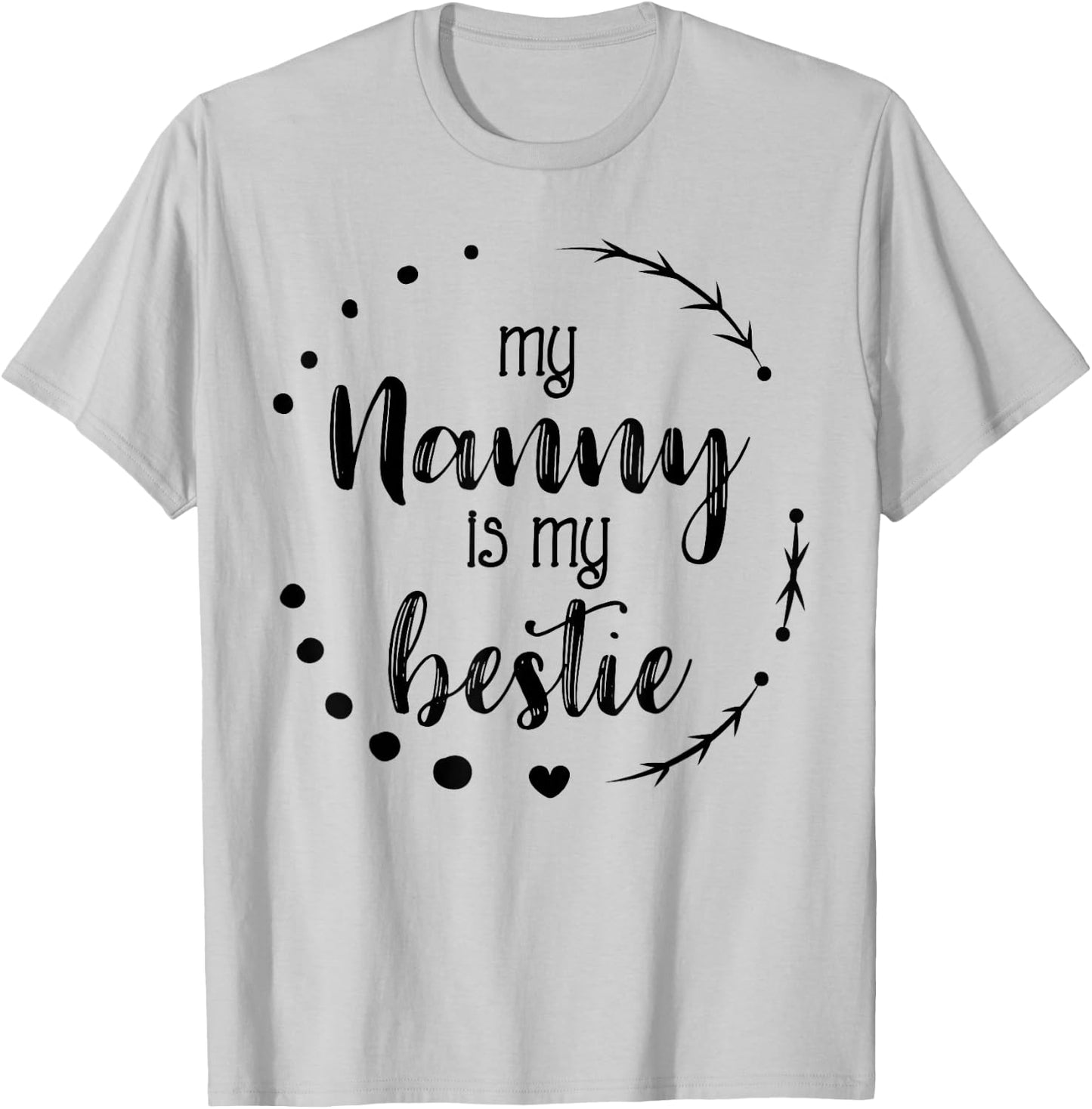 My Nanny is My Bestie Cute Mother's Day Caregiver Gift T-Shirt - T-Shirt | Ash