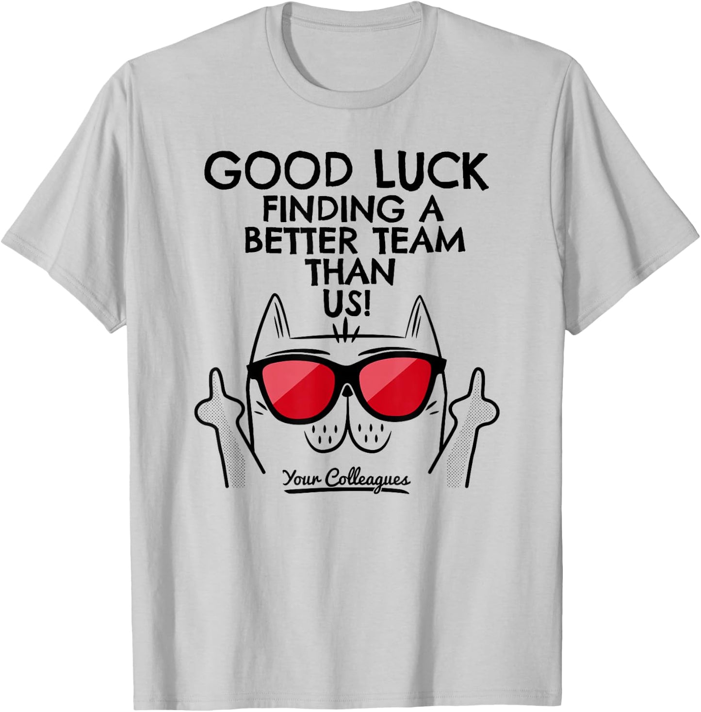 New Job Gifts & Funny Job Change Ideas with Cat Leaving Job Going Away Coworker Quitting Good Luck Signature -Adults Classic Fit White Short Sleeve T-Shirt - T-Shirt | Ash