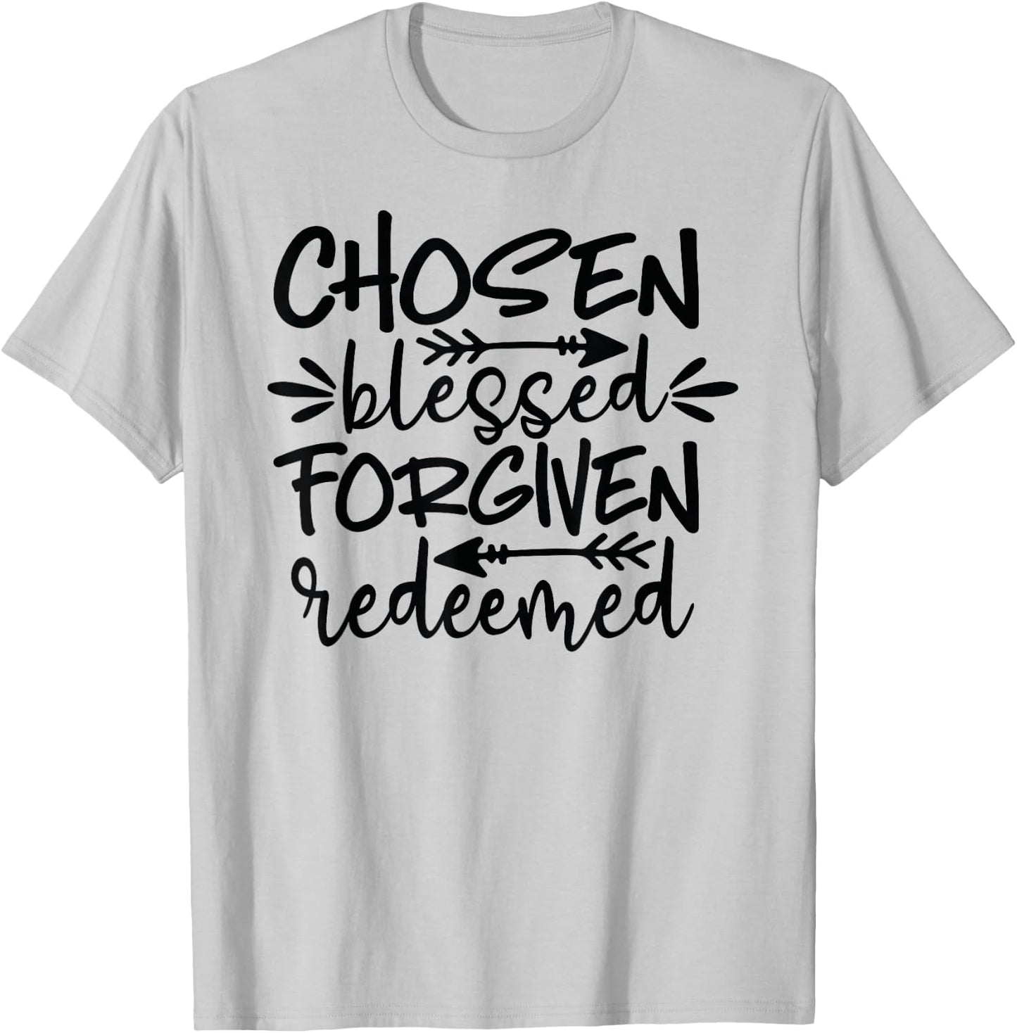 Chosen Blessed Forgiven Redeemed T-Shirt - T-Shirt | Ash