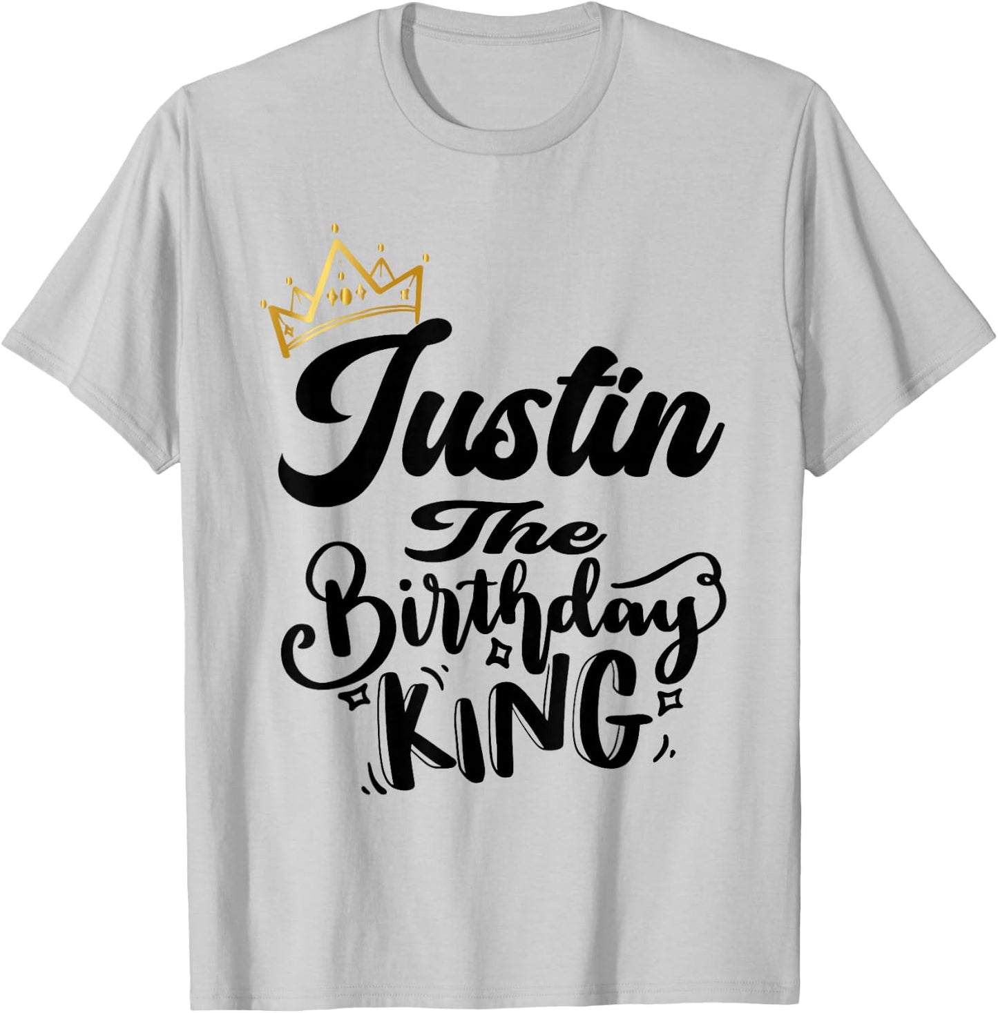 Justin The Birthday King Happy Birthday Shirt Men Boys Teens T-Shirt - T-Shirt | Ash