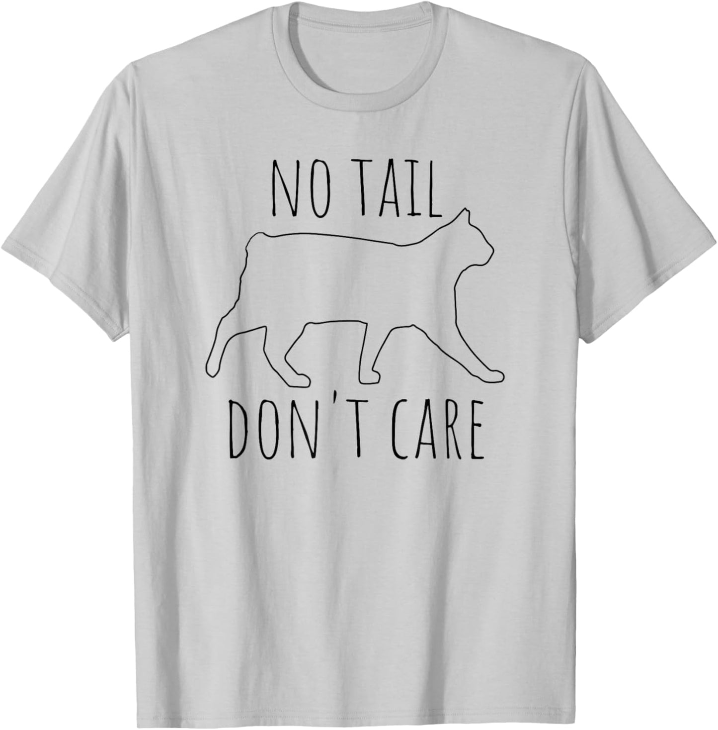 No Tail Don't Care Tailless Bobtail Cat Owner Manx Lover T-Shirt - T-Shirt | Ash