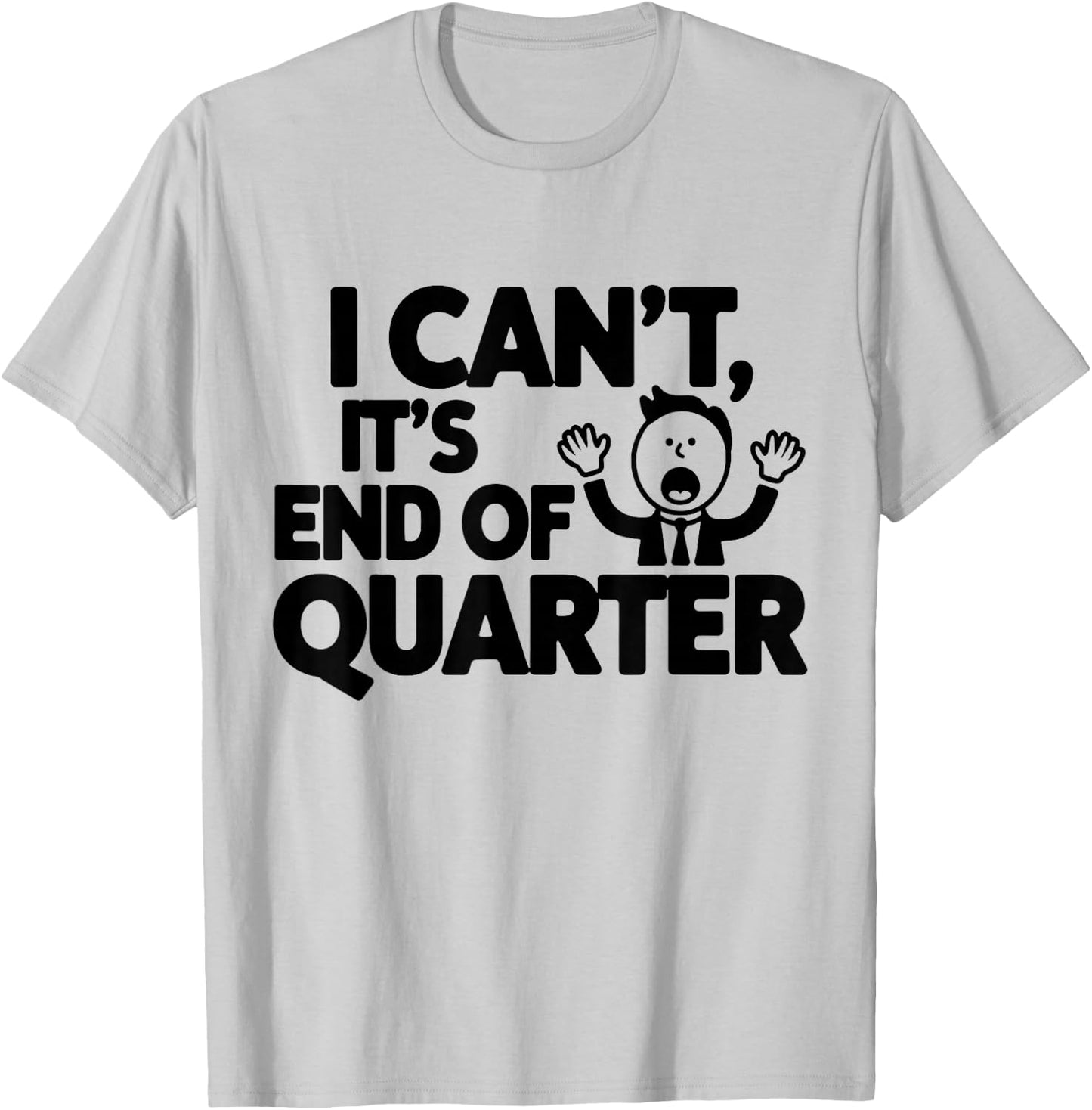 End of quarter Funny financial T-Shirt - T-Shirt | Ash