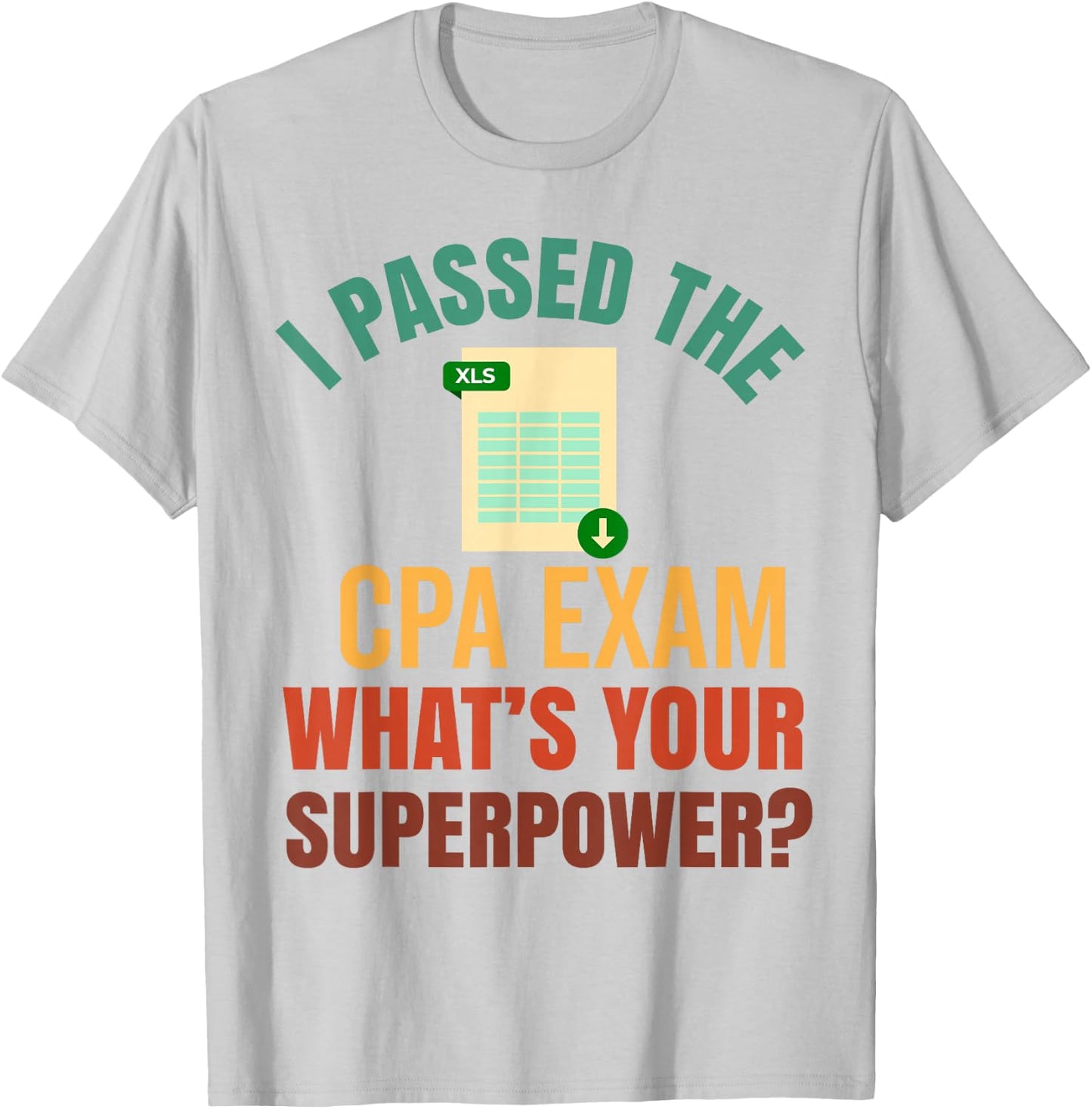 Passed CPA Exam For Certified Accountant Funny Accounting T-Shirt - T-Shirt | Ash