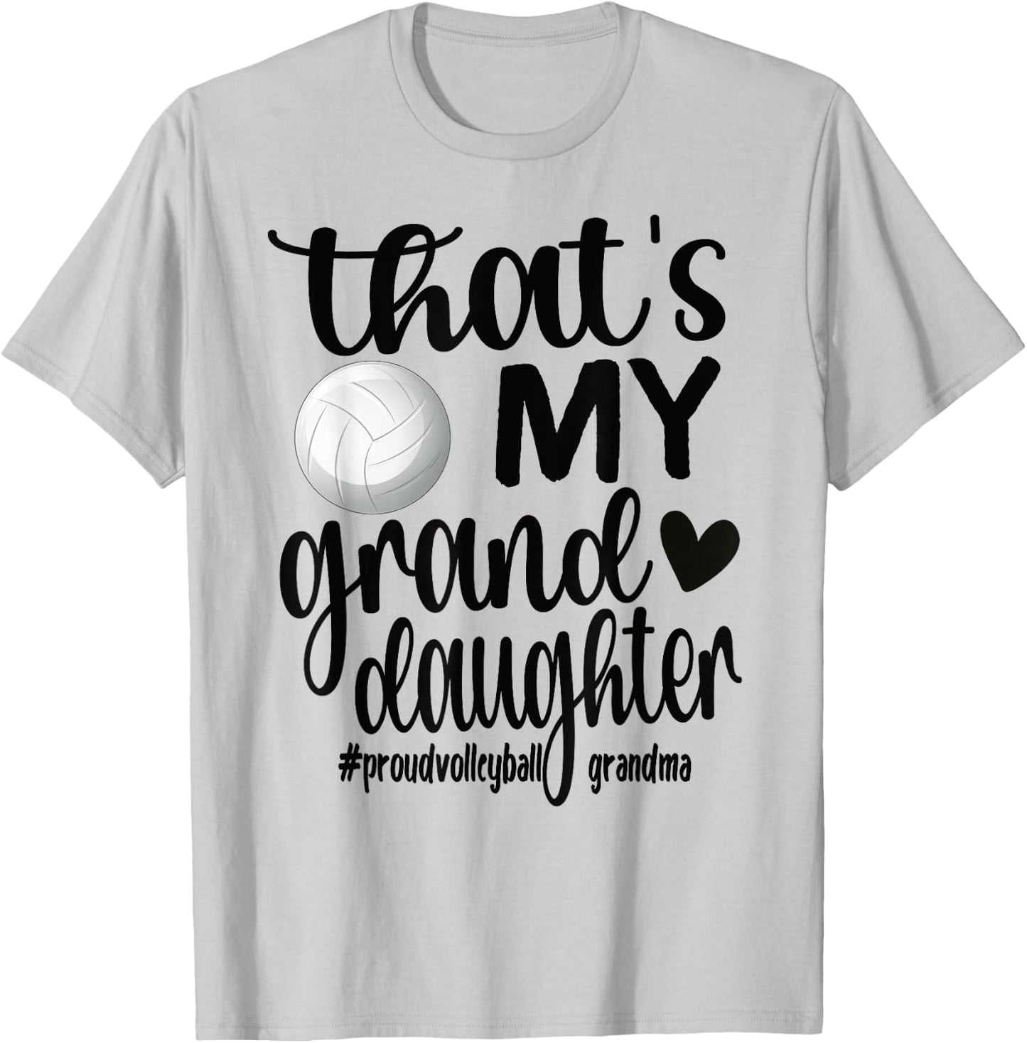 That's My Granddaughter Proud Volleyball Grandma T-Shirt - T-Shirt | Ash