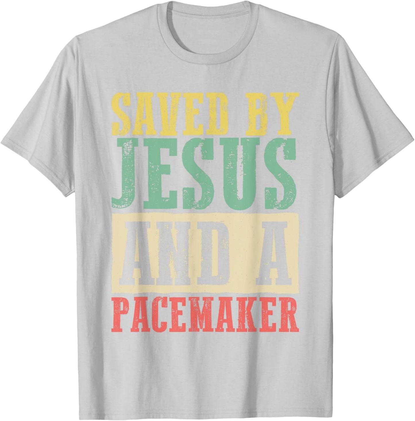 Christian Organ Transplant Saved by Jesus and a Pacemaker T-Shirt - T-Shirt | Ash
