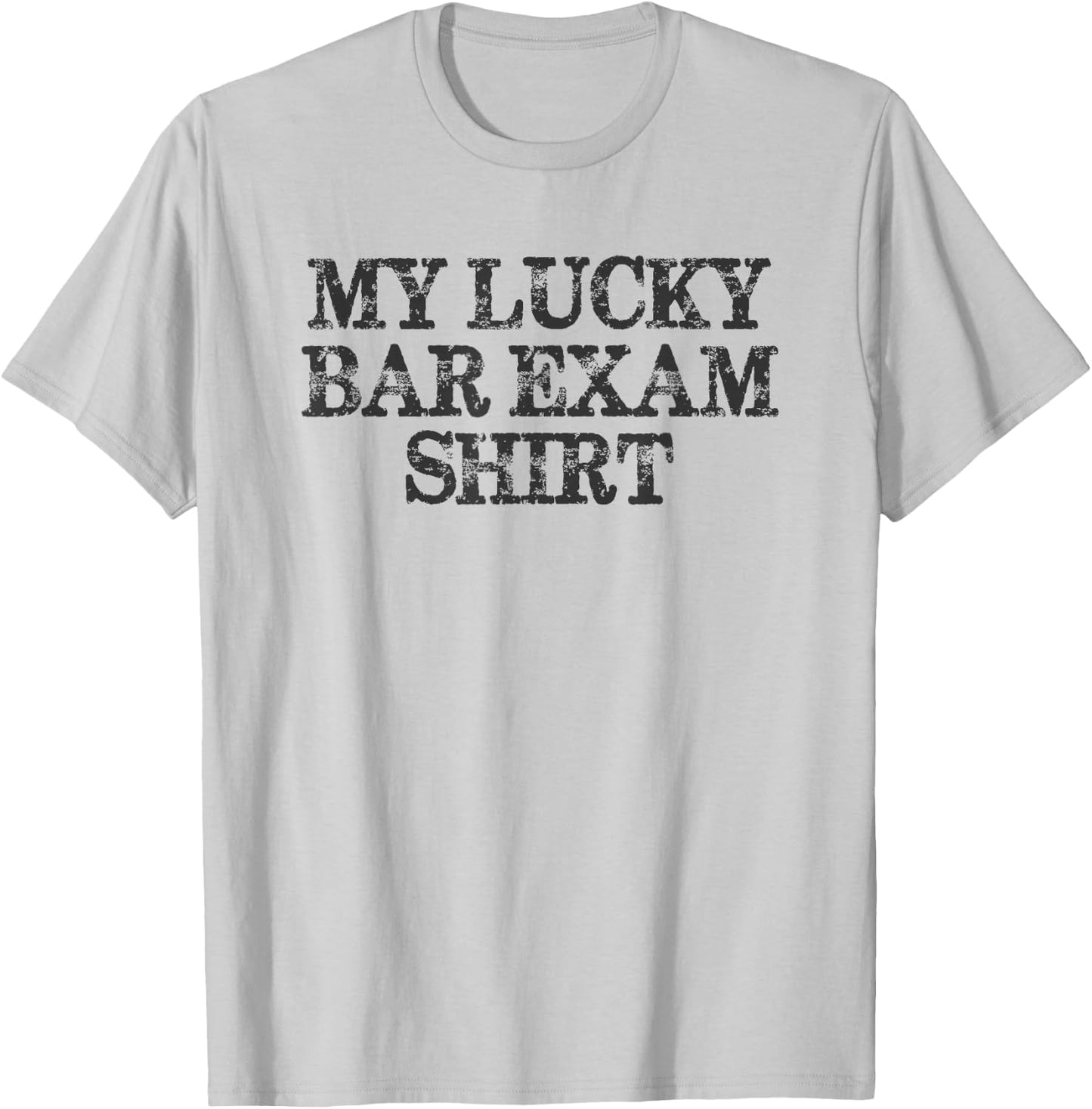 Law Student Gifts - My Lucky Bar Exam Shirt Funny Law School T-Shirt - T-Shirt | Ash