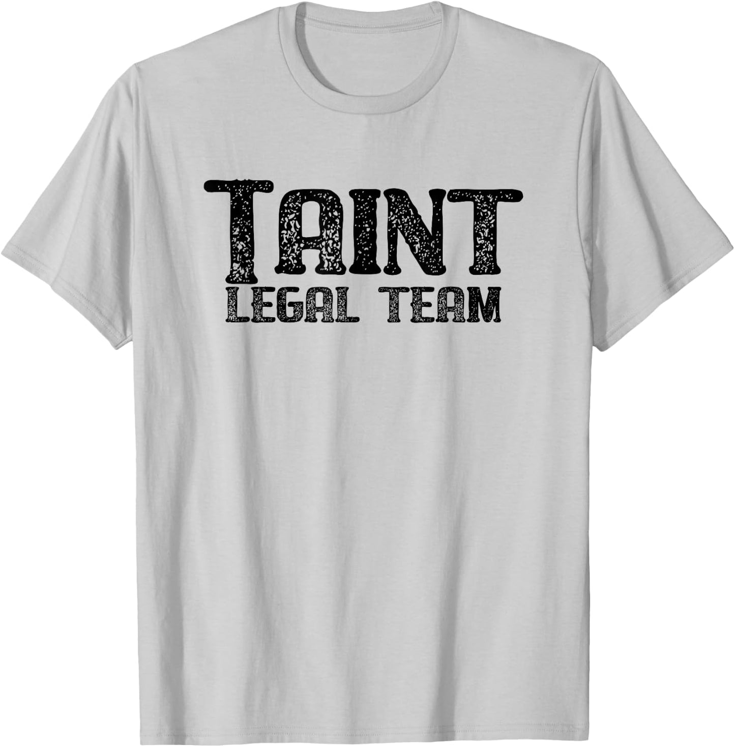 Taint Legal Team - News Fan T-Shirt - T-Shirt | Ash