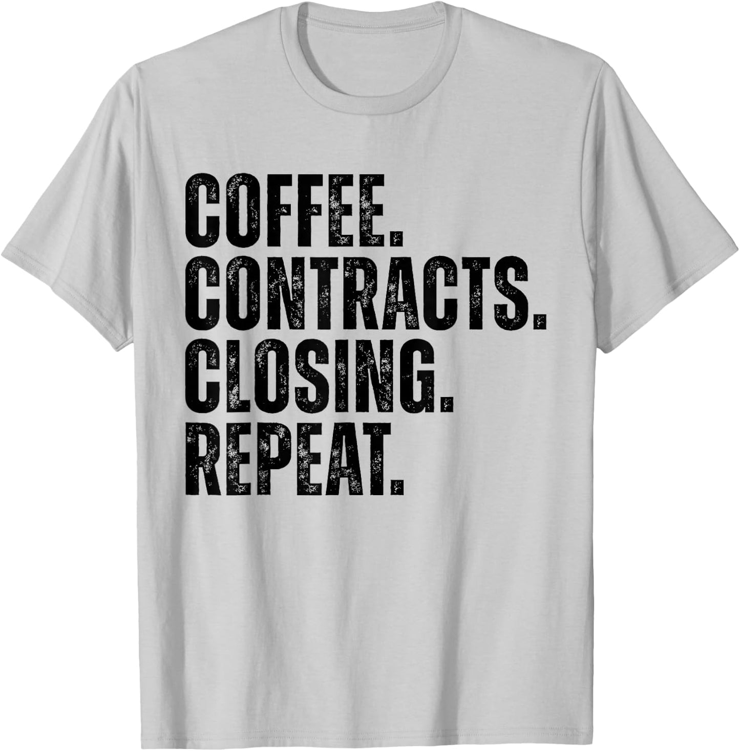 Coffee Contracts Closing Funny Real Estate Agent T-Shirt - T-Shirt | Ash