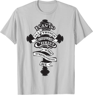 I Can Do All Things Through Christ Who Strengthens Me Shirt T-Shirt - T-Shirt | Ash