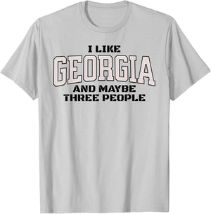 Funny I Like Georgia And Maybe Three People. Georgia Fan T-Shirt - T-Shirt | Ash
