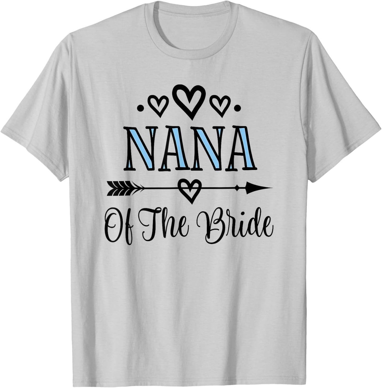 Nana of the Bride T-Shirt - T-Shirt | Ash