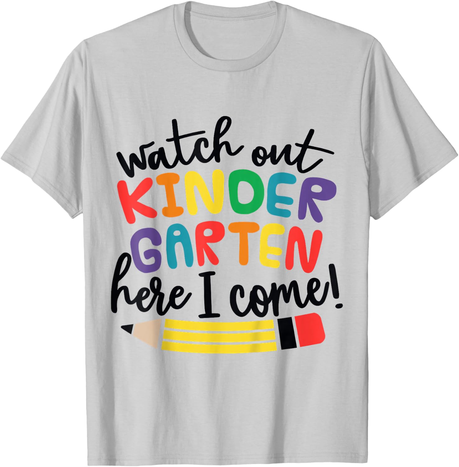 Watch Out Kindergarten Here I Come Kinder Back To School T-Shirt - T-Shirt | Ash