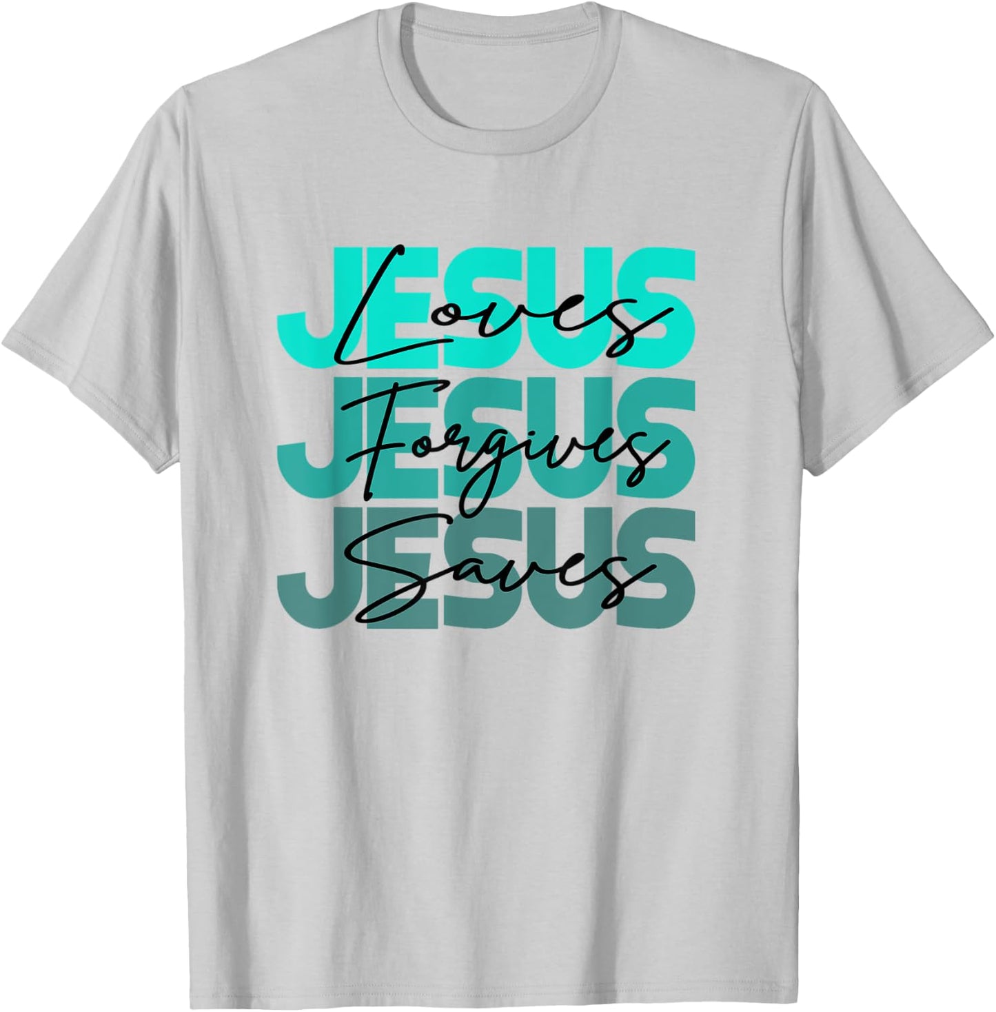 Christian Jesus Loves Jesus Forgives Jesus Saves Religion T-Shirt - T-Shirt | Ash