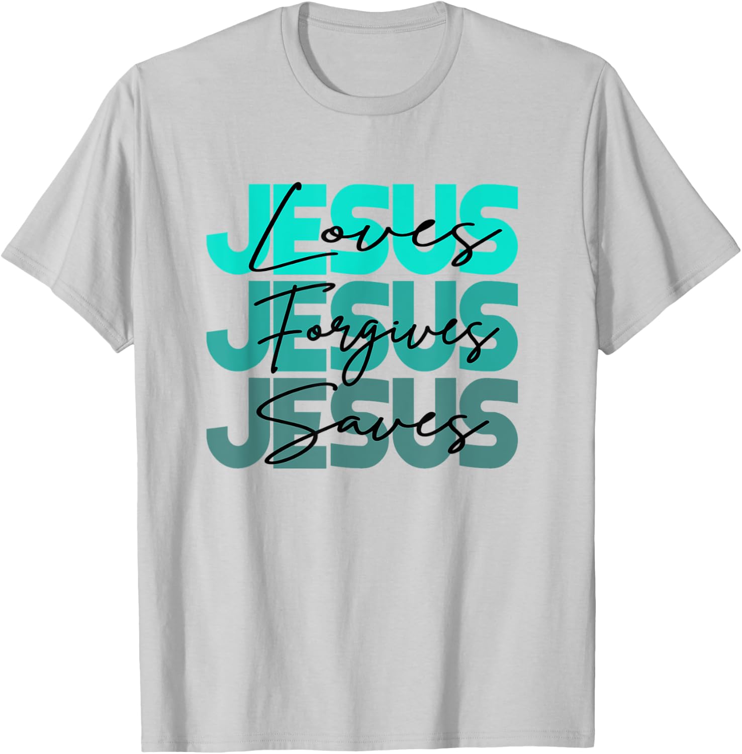 Christian Jesus Loves Jesus Forgives Jesus Saves Religion T-Shirt - T-Shirt | Ash